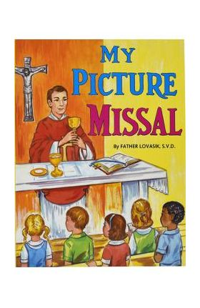 My Picture Missal - Lawrence G. Lovasik