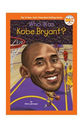 Who Was Kobe Bryant? - Ellen Labrecque