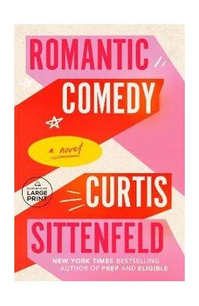 Romantic Comedy - Curtis Sittenfeld