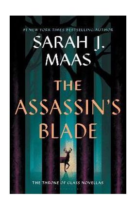 The Assassin's Blade: The Throne of Glass Prequel Novellas - Sarah J. Maas