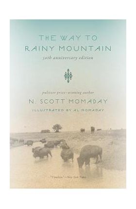 The Way to Rainy Mountain, 50th Anniversary Edition - N. Scott Momaday