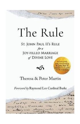 The Rule: St. John Paul II's Rule for a Joy-filled Marriage of Divine Love - Theresa Martin