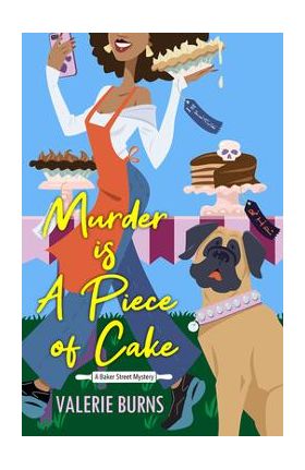 Murder Is a Piece of Cake - Valerie Burns