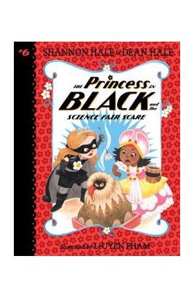 The Princess in Black and the Science Fair Scare - Shannon Hale