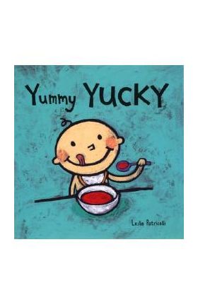 Yummy Yucky - Leslie Patricelli