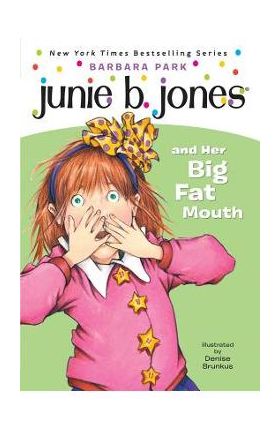 Junie B. Jones #3: Junie B. Jones and Her Big Fat Mouth - Barbara Park