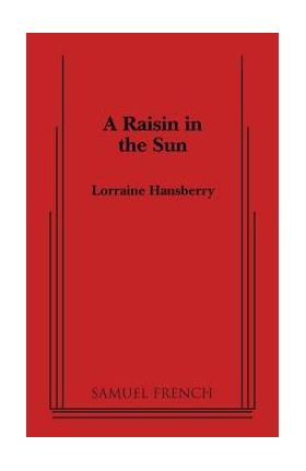 A Raisin in the Sun - Lorraine Hansberry