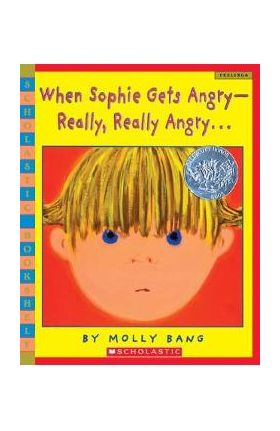 When Sophie Gets Angry-Really, Really Angry - Molly Bang