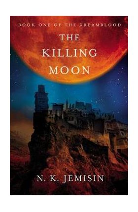 The Killing Moon - N. K. Jemisin