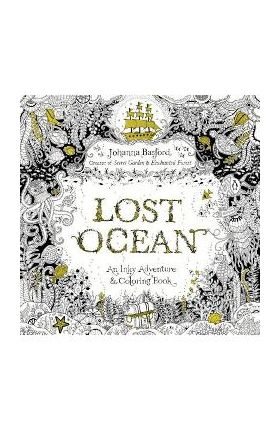Lost Ocean: An Inky Adventure and Coloring Book for Adults - Johanna Basford