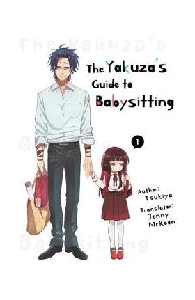 The Yakuza's Guide to Babysitting Vol. 1 - Tsukiya