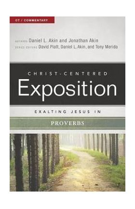 Exalting Jesus in Proverbs - Jonathan Akin