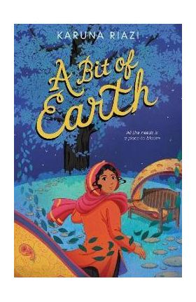 A Bit of Earth - Karuna Riazi