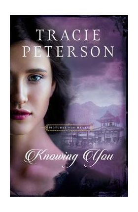 Knowing You - Tracie Peterson