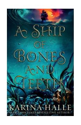 A Ship of Bones and Teeth - Karina Halle