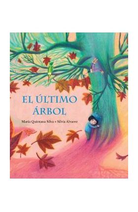 El &#65533;ltimo &#65533;rbol (the Last Tree) - Mar&#65533;a Quintana Silva