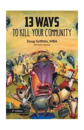 13 Ways to Kill Your Community 2nd Edition - Doug Griffiths