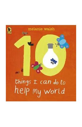 10 Things I Can Do to Help My World - Melanie Walsh