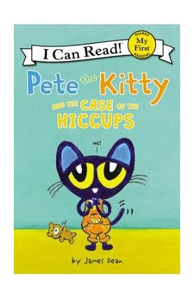 Pete the Kitty and the Case of the Hiccups - James Dean