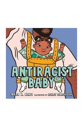 Antiracist Baby Picture Book - Ibram X. Kendi