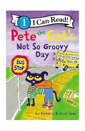 Pete the Cat's Not So Groovy Day - James Dean