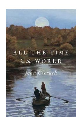 All the Time in the World - John Gierach