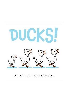 Ducks! - Deborah Underwood