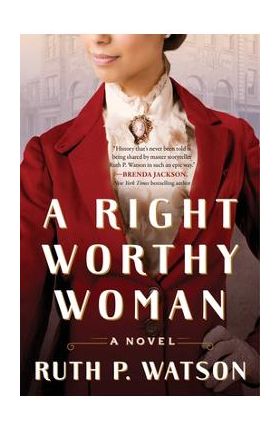 A Right Worthy Woman - Ruth P. Watson