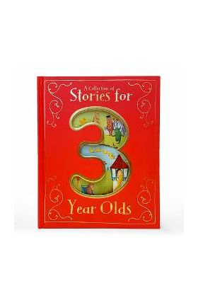 A Collection of Stories for 3 Year Olds - Parragon Books