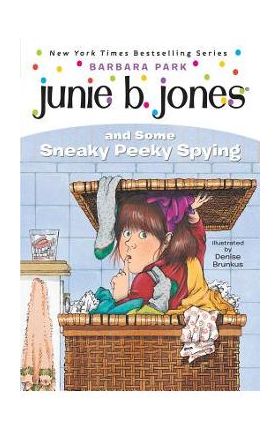 Junie B. Jones #4: Junie B. Jones and Some Sneaky Peeky Spying - Barbara Park