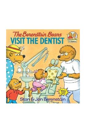 The Berenstain Bears Visit the Dentist - Stan Berenstain