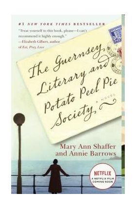 The Guernsey Literary and Potato Peel Pie Society - Mary Ann Shaffer