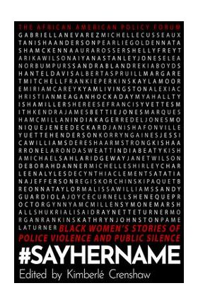 #Sayhername: Black Women's Stories of State Violence and Public Silence - Kimberl&#65533; Crenshaw