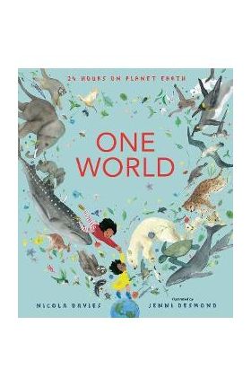 One World: 24 Hours on Planet Earth - Nicola Davies