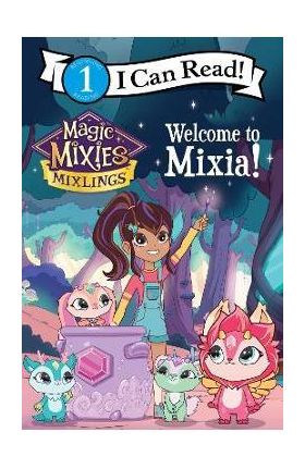 Magic Mixies: Welcome to Mixia! - Mickey Domenici