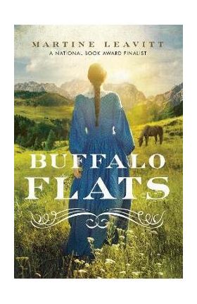 Buffalo Flats - Martine Leavitt