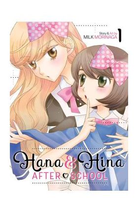 Hana and Hina After School Vol. 1 - Milk Morinaga