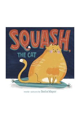 Squash, the Cat - Sasha Mayer