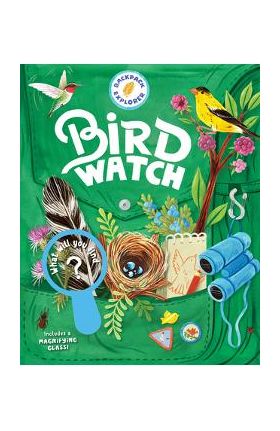 Backpack Explorer: Bird Watch: What Will You Find? - Editors Of Storey Publishing