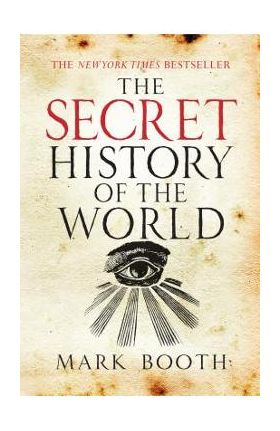 The Secret History of the World - Mark Booth