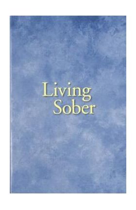 Living Sober Trade Edition - Anonymous