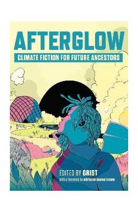 Afterglow: Climate Fiction for Future Ancestors - Grist