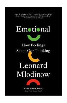 Emotional: How Feelings Shape Our Thinking - Leonard Mlodinow
