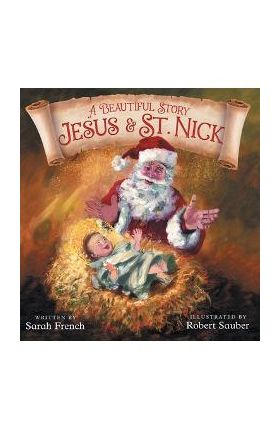 A Beautiful Story: Jesus & St. Nick - Sarah French