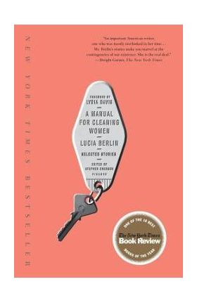 A Manual for Cleaning Women: Selected Stories - Lucia Berlin