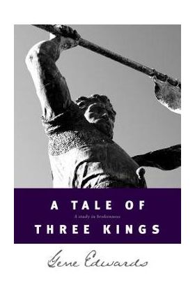 A Tale of Three Kings - Gene Edwards