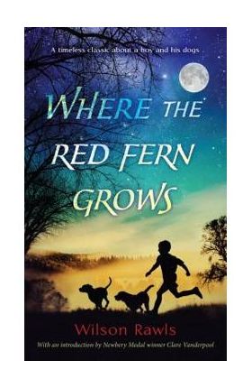 Where the Red Fern Grows - Wilson Rawls