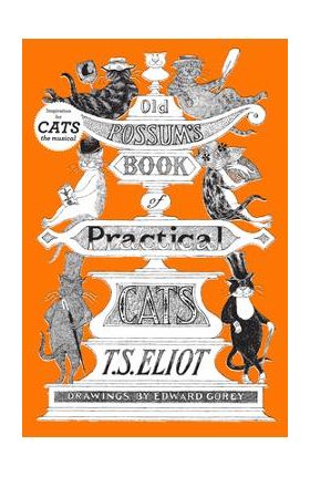 Old Possum's Book of Practical Cats - T. S. Eliot