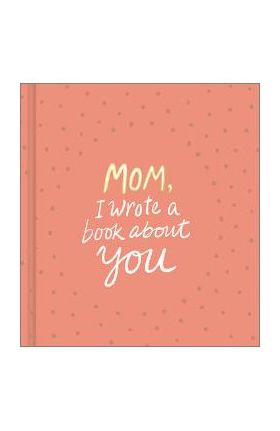 Mom, I Wrote a Book about You - M. H. Clark