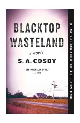 Blacktop Wasteland - S. A. Cosby
